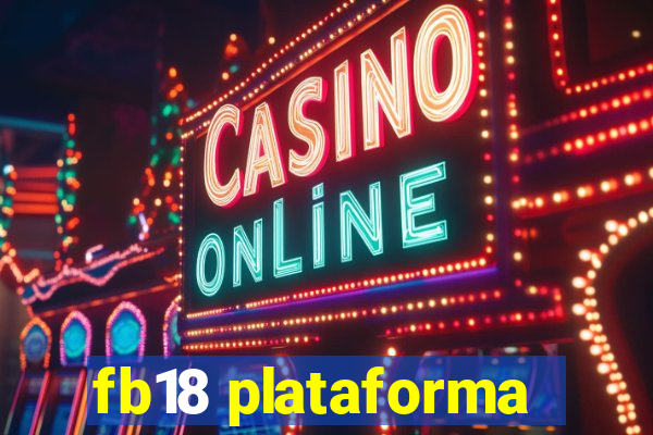 fb18 plataforma
