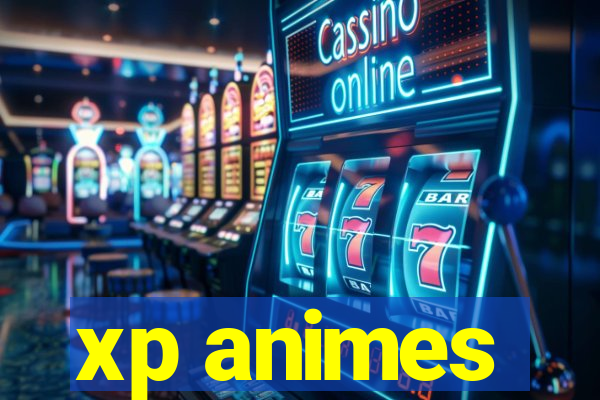 xp animes