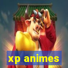xp animes
