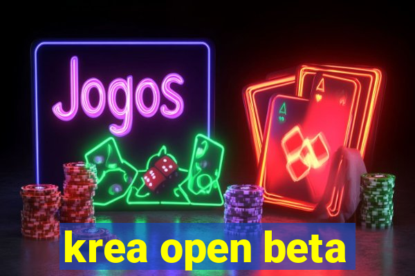 krea open beta
