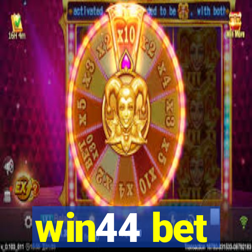 win44 bet