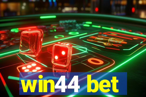 win44 bet