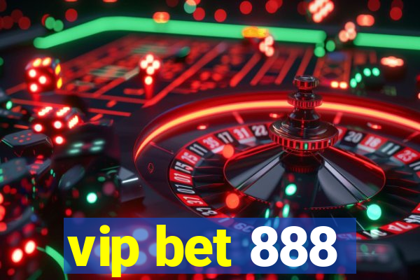 vip bet 888