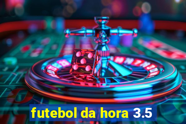 futebol da hora 3.5