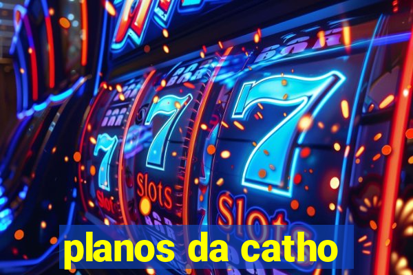 planos da catho