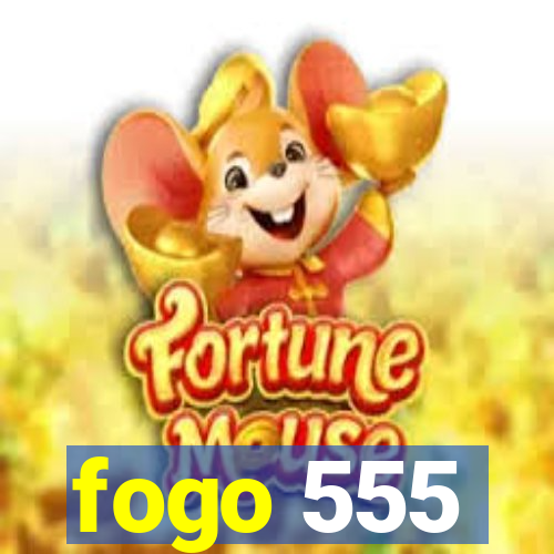 fogo 555