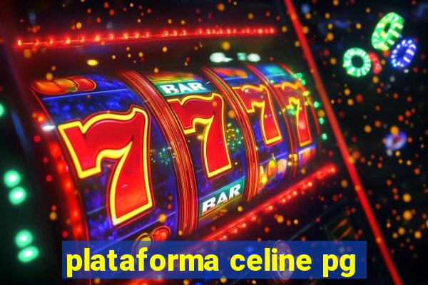 plataforma celine pg