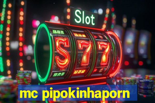 mc pipokinhaporn