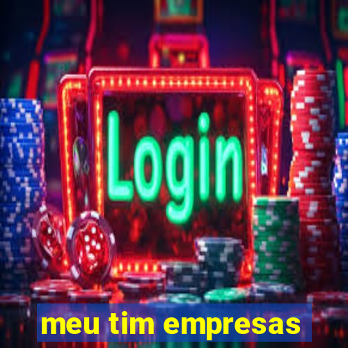 meu tim empresas