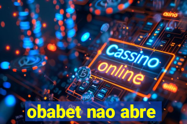 obabet nao abre