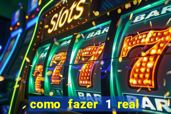 como fazer 1 real virar 100