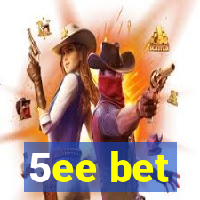 5ee bet