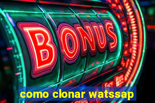como clonar watssap