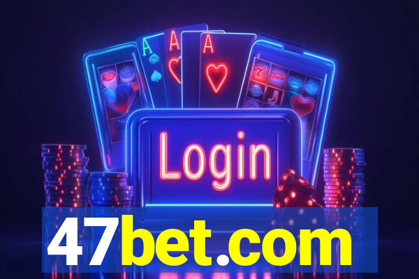 47bet.com