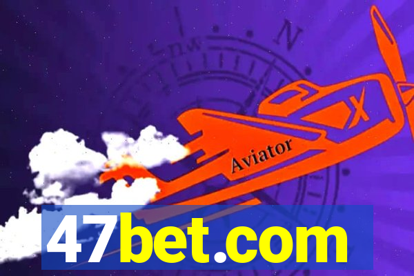 47bet.com