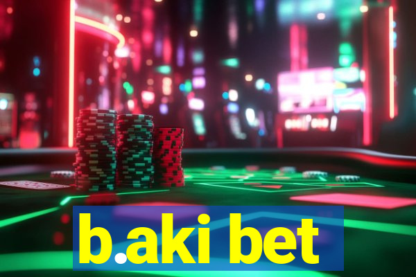 b.aki bet
