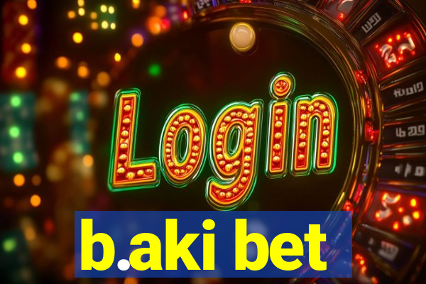 b.aki bet