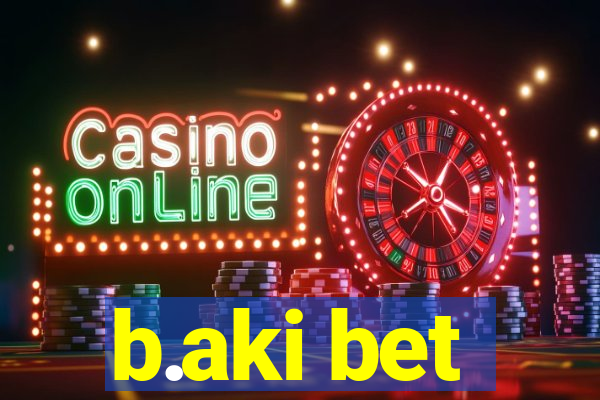 b.aki bet