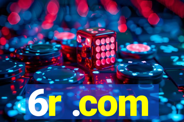6r .com