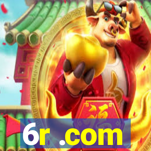 6r .com