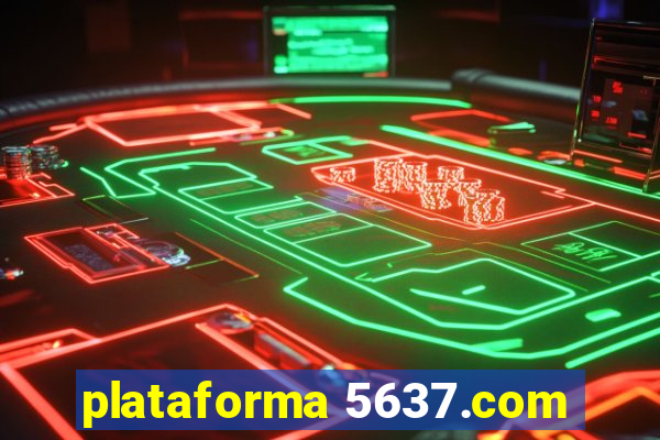 plataforma 5637.com