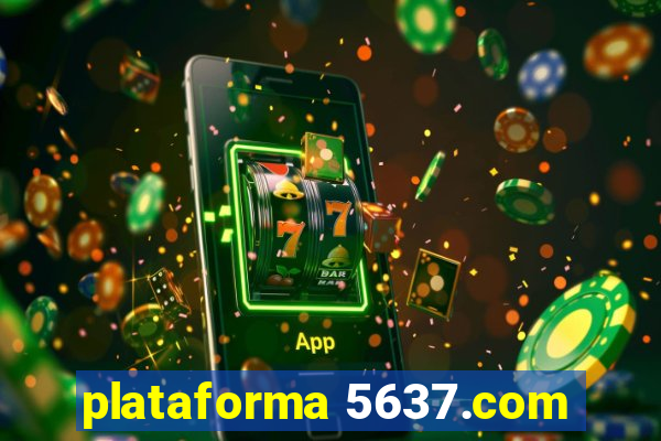 plataforma 5637.com