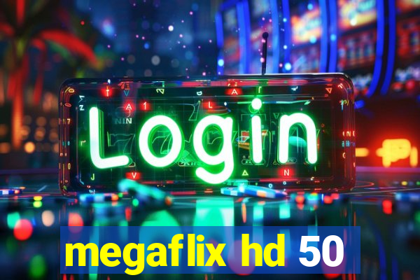 megaflix hd 50