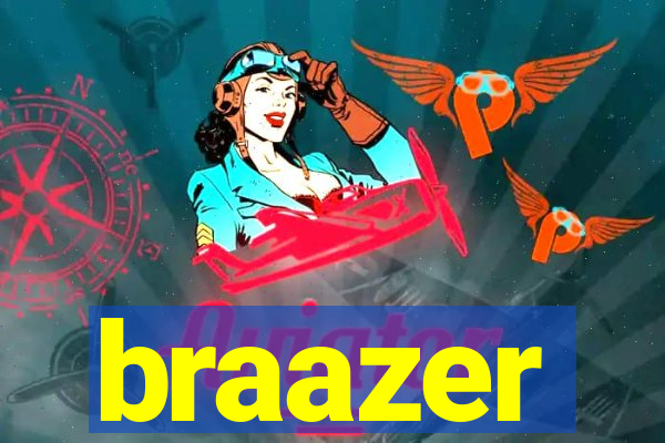 braazer