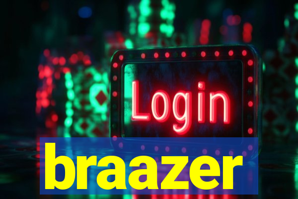 braazer