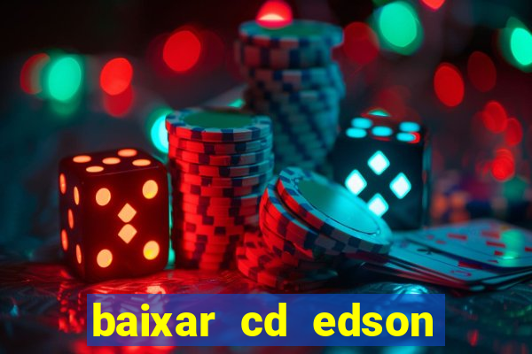 baixar cd edson gomes as melhores