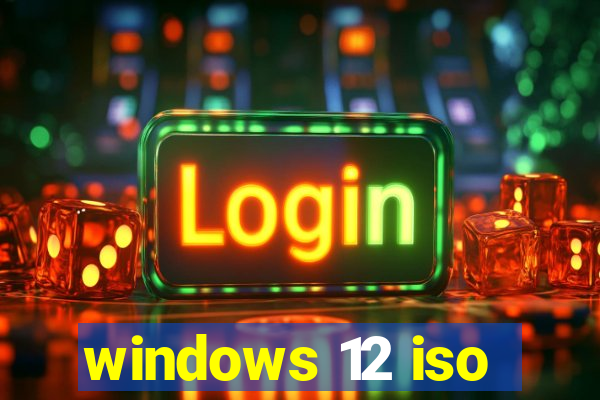 windows 12 iso