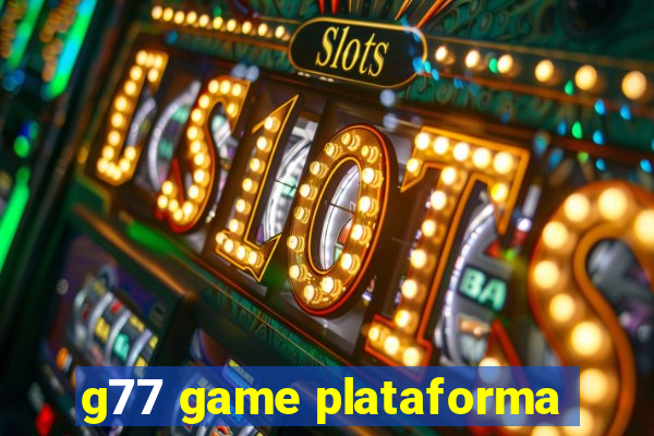 g77 game plataforma