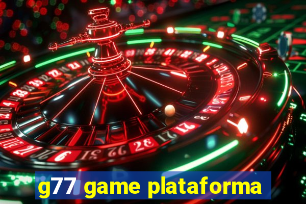 g77 game plataforma