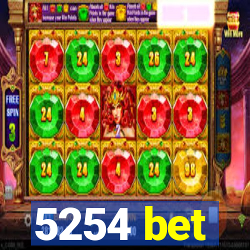 5254 bet