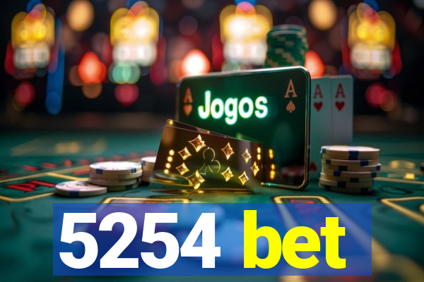 5254 bet