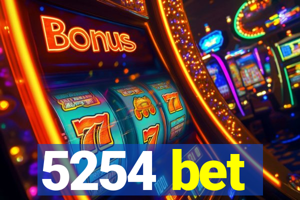 5254 bet