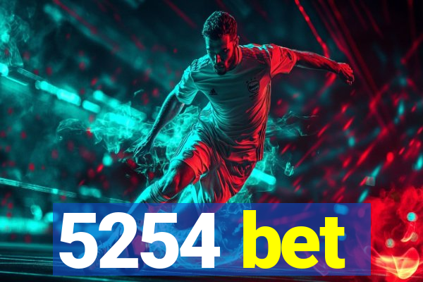 5254 bet