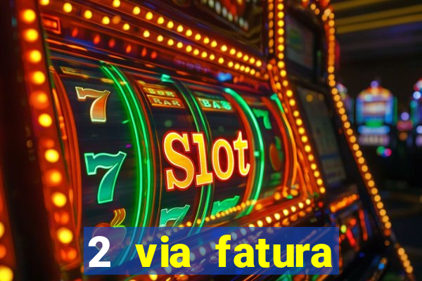 2 via fatura bradescard visa