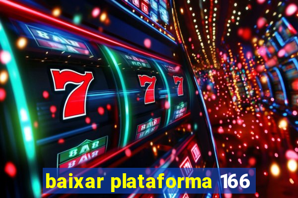 baixar plataforma 166