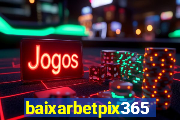 baixarbetpix365