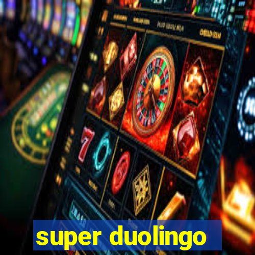super duolingo