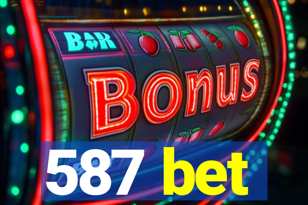 587 bet