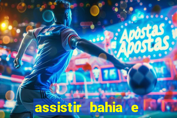 assistir bahia e flamengo multicanais