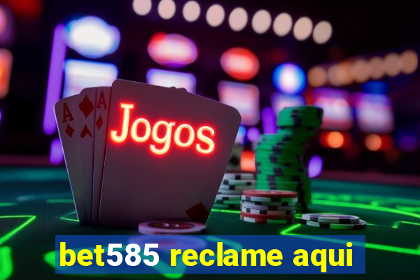 bet585 reclame aqui