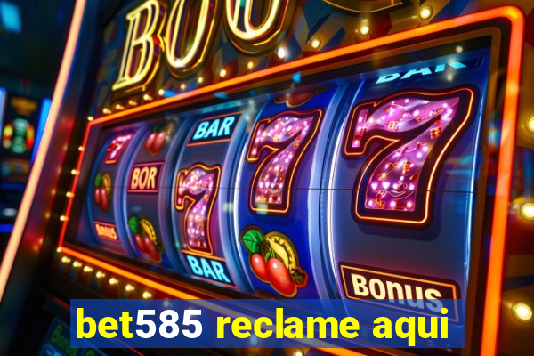 bet585 reclame aqui
