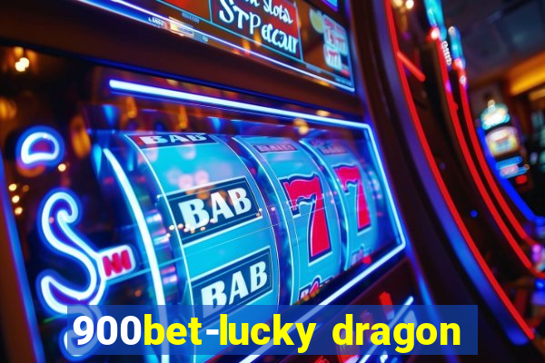 900bet-lucky dragon