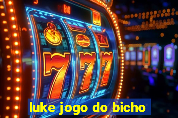 luke jogo do bicho