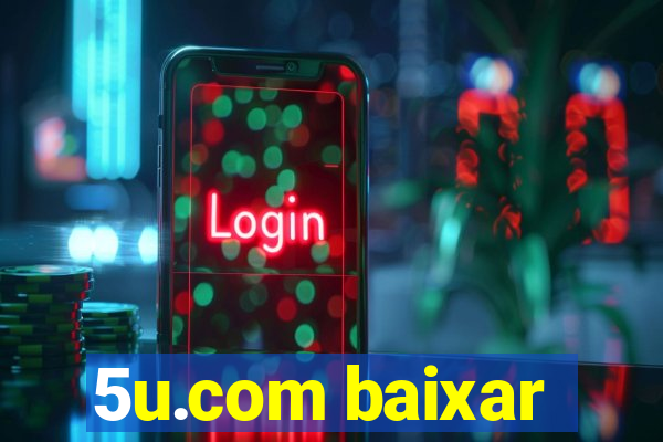 5u.com baixar