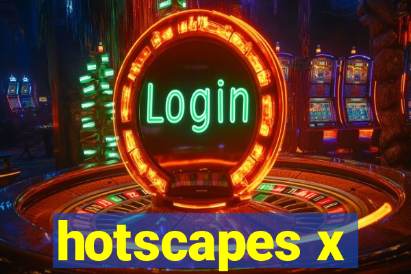 hotscapes x