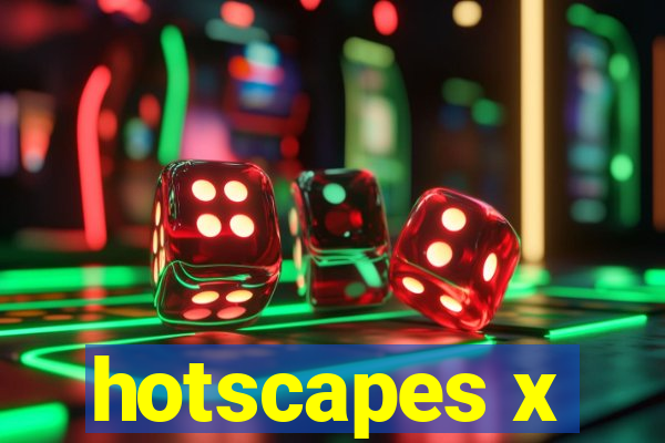 hotscapes x